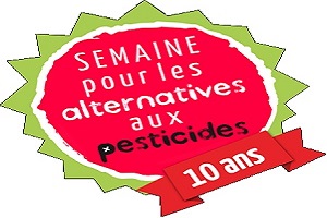 10ème édition de la Semaine pour les alternatives aux pesticides du 20 au 30 Mars 2015